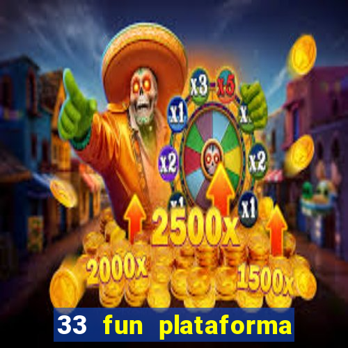 33 fun plataforma de jogos